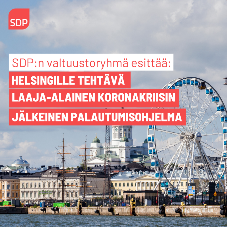 SDP:n valtuustoryhmä: Helsingin hyvä taloustilanne mahdollistaa laaja-alaisen koronakriisin jälkeisen palautumisohjelman